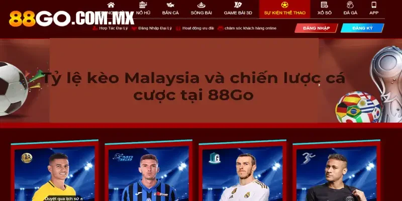 Tỷ lệ kèo Malaysia và chiến lược cá cược tại 88Go